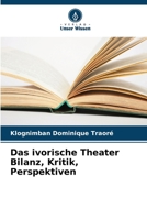 Das ivorische Theater Bilanz, Kritik, Perspektiven 6205880075 Book Cover