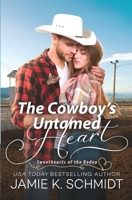 The Cowboy's Untamed Heart (Sweethearts of the Rodeo) 1962707717 Book Cover
