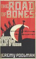 Road of Bones: A Journey to the Dark Heart of Russia 1847376479 Book Cover