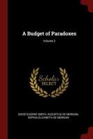 A Budget of Paradoxes; Volume 2 1534843000 Book Cover