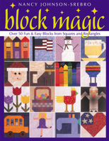 Block Magic: Over 50 Fun and Easy Blocks Made from Squares and Rectangles 1571201203 Book Cover