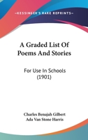 A Graded List of Poems and Stories: For Use in Schools 1164528254 Book Cover