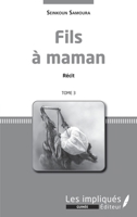 Fils à maman. Récit. Tome 3 (Les Impliqués Guinée) (French Edition) 2343220530 Book Cover