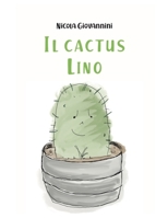 Il cactus Lino (Italian Edition) B0FCLS4CSM Book Cover