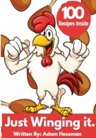 Just Winging It. B09C13H8H3 Book Cover