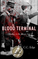 Blood Terminal: Murder in the Magic City 173566040X Book Cover