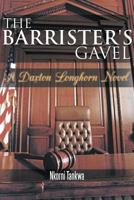 The Barrister's Gavel: A Daxton Longhorn Novel 1462042910 Book Cover