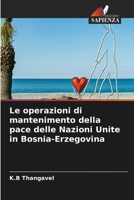 Le operazioni di mantenimento della pace delle Nazioni Unite in Bosnia-Erzegovina (Italian Edition) 6630393120 Book Cover