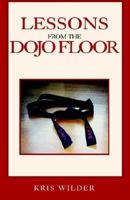 Lessons from the Dojo Floor 1413418864 Book Cover
