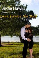 Love Favors the Bold 1973739747 Book Cover