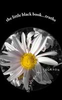 The Little Black Book...: Truths 1512360023 Book Cover