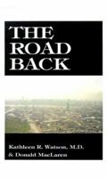 The Road Back: A Doctor's Recovery from a Traumatic Accident 1585009806 Book Cover