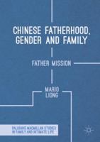 Chinese Fatherhood, Gender and Family: Father Mission 1349684252 Book Cover