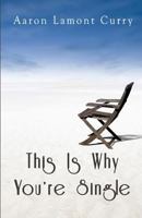 This Is Why You’re Single 1941711057 Book Cover