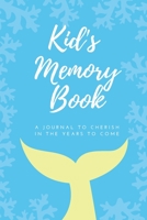 Kid's Memory Book, A Journal to Cherish All of Your Memories, Memory Log Book for Children, 6x9, 120 pages: For moms, dads, parents, grandparents, and ... wants to remember those cherished memories 1677899891 Book Cover