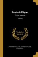 Études Bibliques: Études Bibliques; Volume 2 0274150212 Book Cover