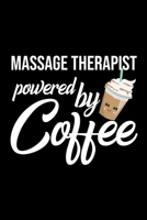Massage Therapist Powered by Coffee: Christmas Gift for Massage Therapist Funny Massage Therapist Journal Best 2019 Christmas Present Lined Journal 6x9inch 120 pages 1701826429 Book Cover