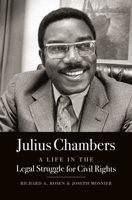 Julius Chambers: A Life in the Legal Struggle for Civil Rights 1469628546 Book Cover