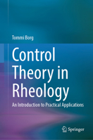 Control Theory in Rheology: An Introduction to Practical Applications 3031882474 Book Cover