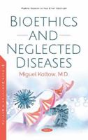 Bioethics and Neglected Diseases (Public Health in the 21st Century) 1536153338 Book Cover