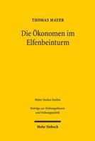 Die Okonomen Im Elfenbeinturm: Eine 'Osterreichische' Antwort Auf Die Finanz- Und Eurokrise 3161528859 Book Cover