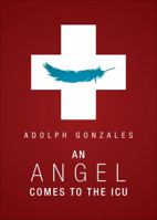 An Angel Comes to the ICU 1613467443 Book Cover