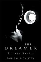 The Dreamer: Trilogy Series 1524526533 Book Cover