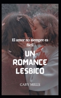 El amor no siempre es fácil: un romance lésbico B0BFTYK1J3 Book Cover