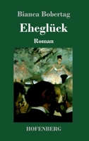 Eheglück: Roman 3743737361 Book Cover