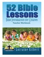 52 Bible Lessons: Bible Introduction for Children, Teacher Workbook-Paperback black/white Interior 1643161229 Book Cover