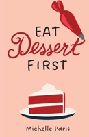 Eat Dessert First 162720511X Book Cover
