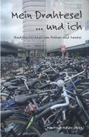 Mein Drahtesel ... und ich: Radgeschichten von früher und heute 3990511939 Book Cover