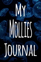 My Mollies Journal: The perfect gift for the fish keeper in your life - 119 page lined journal! 1699634351 Book Cover