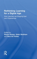 Rethinking Learning for a Digital Age: How Learners are Shaping their Own Experiences 0415875439 Book Cover