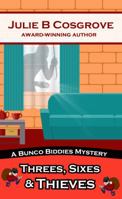 Threes, Sixes & Thieves (Bunco Biddies) 152239754X Book Cover