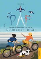 PAF: Les aventures de Lola et Paul avec la Patrouille Acrobatique de France 2354857101 Book Cover