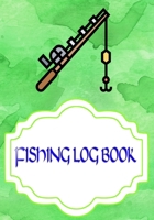Fishing Log: Fly Fishing Logbook Size 7 X 10 Inches Cover Matte - Box - Trip # Prompts 110 Page Very Fast Print. 165873517X Book Cover