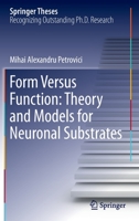 Form Versus Function: Theory and Models for Neuronal Substrates 3319395513 Book Cover
