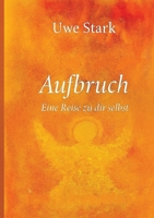 Aufbruch: Eine Reise zu dir selbst (German Edition) 3384666488 Book Cover