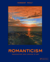 Romanticism: Imagination and Longing in Art 3791393189 Book Cover