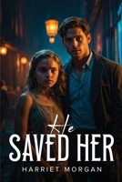 He Saved Her 1805109820 Book Cover