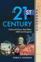 The 21st Century Handbook: Cultural Chaos, Real Men, DNA, and Dragons 1631292242 Book Cover