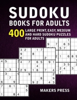 Sudoku Books For Adults: 400 Large Print, Easy, Medium And Hard Sudoku Puzzles For Adults B08FP4MNQQ Book Cover