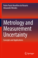Metrology and Measurement Uncertainty: Concepts and Applications 3031823028 Book Cover