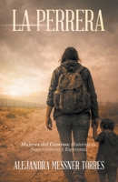 La perrera: Mujeres del Camino: Historias de Supervivencia y Esperanza (Spanish Edition) 1506555861 Book Cover
