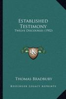 Established Testimony: Twelve Discourses 1166971902 Book Cover