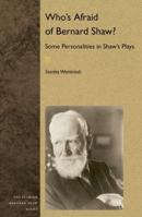 Who's Afraid of Bernard Shaw?: Some Personalities in Shaw's Plays 0813044715 Book Cover