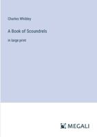 A Book of Scoundrels: in large print 3387011067 Book Cover