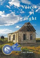 Voices at Twilight: A Poet's Guide to Wyoming Ghost Towns 1944986014 Book Cover