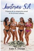 JINETERAS, S.A.: Inicios de la emigración sexual de las jóvenes cubanas. (Spanish Edition) B0DV5PJ3CR Book Cover
